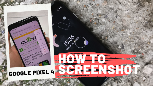 Google Pixel 4: How to Screenshot - Clove Technology