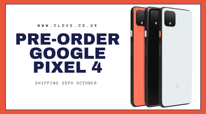 Pre-order the Google Pixel 4: Shipping 25th October!