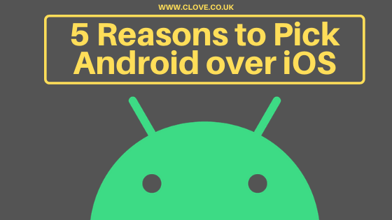 5 Reasons to Pick Android Over iOS