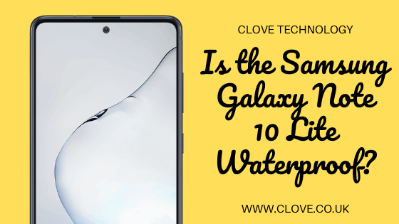 Is the Samsung Galaxy Note 10 Lite Waterproof?