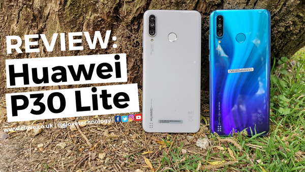 Huawei P30 Lite Review - Clove Technology